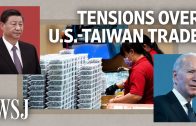 As-U.S.-Taiwan-Trade-Strengthens-Tensions-With-China-Complicates-Business-WSJ